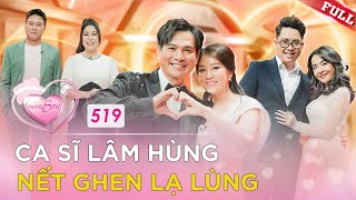 Vợ Chồng Son 519  Ca sĩ Lâm Hùng ‘cua nhầm’ bạn vợ bị vợ vạch trần cái nết GHEN lạ [upl. by Llerehc]