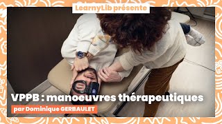 🏃 Rééducation vestibulaire  VPPB  manoeuvres thérapeutiques avec Dominique GERBAULET [upl. by Faxan]