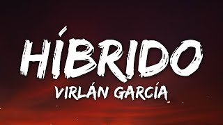 Virlán García  Híbrido LetraLyrics [upl. by Sula]