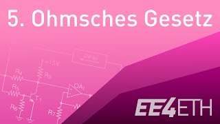 Ohmsches Gesetz  05 Netzwerke und Schaltungen 1  EE4ETH [upl. by Kilmarx]