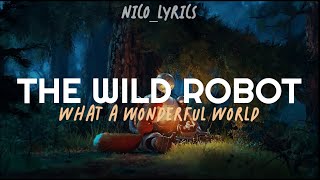 What a wonderful world  The wild robot Lyrics [upl. by Lib]