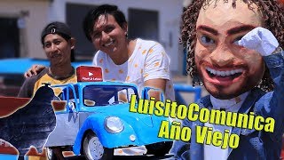 LUISITO COMUNICA y su BVOCHIDO en AÑO VIEJO [upl. by Gavini]