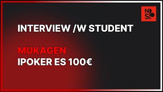 Interview w student Mukagen iPoker 100€ [upl. by Kong]