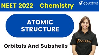 NEET 2022  Atomic Structure  Orbitals And Subshells  Most Important Concepts  Chemistry [upl. by Jarrett]