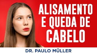 Alisamento Causa Queda dos Cabelos – Dr Paulo Müller Dermatologista [upl. by Teerell275]