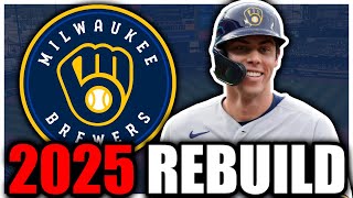 Rebuilding the Milwaukee Brewers for 2025 [upl. by Elsy631]