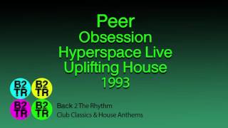 Peer Live  Obsession Hyperspace Live Uplifting House 1993 [upl. by Gaal]