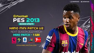 PES 2013  HANO Mini Patch V2 AIO Convert From PES 2021  Winter Transfers 2021 [upl. by Nemsaj]