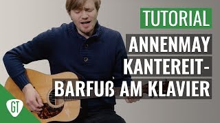 AnnenMayKantereit  Barfuß am Klavier  Gitarren Tutorial Deutsch [upl. by Ablem]