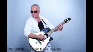 Veli Sahiti  E di se ti me deshte Official Song [upl. by Cloe]