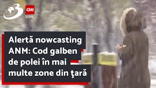 Alertă nowcasting ANM Cod galben de polei în mai multe zone din ţară [upl. by Leopoldine185]