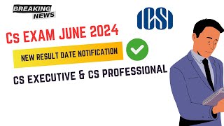 ICSI ANNOUNCEMENT CS Exam June 2024 Results Date Declared  CS Executive amp CS professional Results [upl. by Hime306]