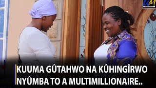 Kuuma gûtahwo na kûhingîrwo nyûmba to a multimillionaire [upl. by Jolyn]