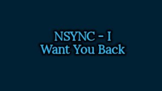 NSYNC  I Want You Back Lyrics [upl. by Ecirtap]