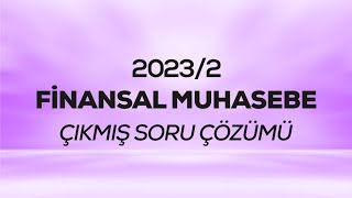 SMMM  SGS  20232  Finansal Muhasebe Çıkmış Sınav Soruları Çözümü [upl. by Ziegler]