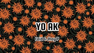 ‪Feid  Jhay P  Yo Ak Letra  Lyrics‬ [upl. by Aicirpac137]