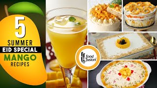 5 Summer Eid Special Mango Recipes by Food Fusion [upl. by Franciska]