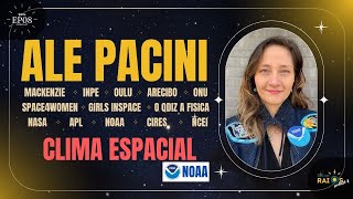 O que diz a Física ALE PACINI sobre o CLIMA ESPACIAL diretamente da NOAA NCEI Space Weather Center [upl. by Lusty79]