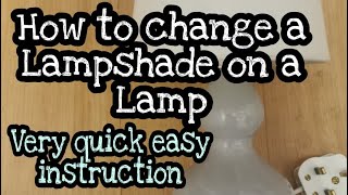 How To Do and Change A Lampshade On A Lamp And The Shade [upl. by Guthry]