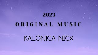 KALONICA NICX Album 5  Original Songs 2023 Audio Only [upl. by Kriss]