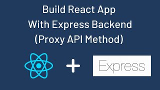 Build React App With Express Backend Proxy API Method [upl. by Vullo763]