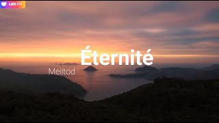 Meiitod  Éternité ParolesLyrics [upl. by Flossie]