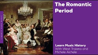 The Romantic Period  Music History Video Lesson [upl. by Worlock868]