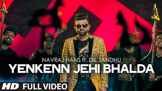 Navraj Hans  Yenkenn Jehi Bhalda Full Video Song Ft Dil Sandhu [upl. by Cristian]