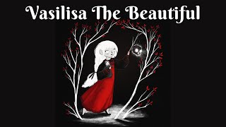 Vasilisa The Beautiful  Russian Fairy Tale [upl. by Pritchett]