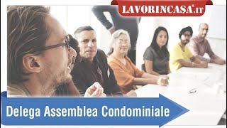 Delega assemblea di condominio come funziona e requisiti [upl. by Nylitsirk]