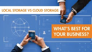 Local Storage vs Cloud Storage What is best for your business [upl. by Trofmoc918]