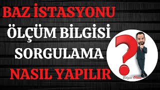 BAZ İSTASYONU ÖLÇÜM BİLGİSİ SORGULAMA  NASIL YAPILIR  E DEVLET [upl. by Asirak]