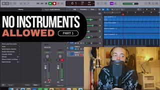 Making a song with NO INSTRUMENTS  Part 1 Drums amp Verse [upl. by Corron]