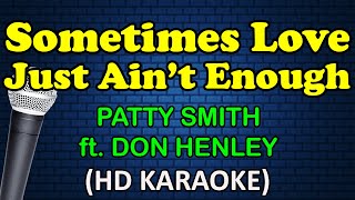 SOMETIMES LOVE JUST AINT ENOUGH  Patty Smyth ft Don Henley HD Karaoke [upl. by Gniw]