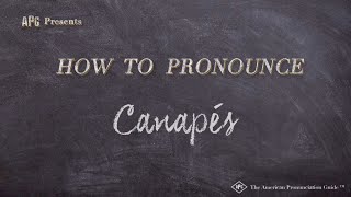 How to Pronounce Canapés Real Life Examples [upl. by Enomas407]