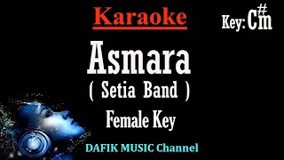 Asmara Karaoke Setia Band Nada Wanita Cewek Female key Cm ST 12 [upl. by Nodmac115]