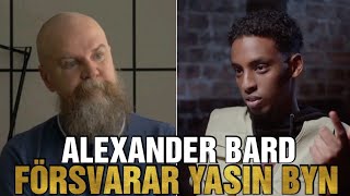 ALEXANDER BARD FÖRSVARAR YASIN BYN  Jan Emanuel amp Bard DEBATT [upl. by Lunn]