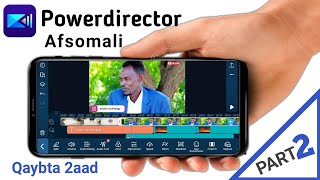 Sida loo isticmaalo application ka powerdirector  Qaybta 2aad [upl. by Pietje]