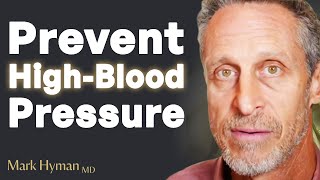 The ROOT CAUSE Of High Blood Pressure amp How To TREAT IT NATURALLY  Dr Mark Hyman [upl. by Haran]