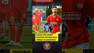 RISING STAR EROPA PROYEKSI NATURALISASI TIMNAS SELANJUTNYA [upl. by Milty]