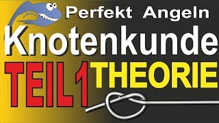 Perfekt Angeln  KNOTENKUNDE TEIL 1 Begriffe Angelknoten Arten und Verwendung [upl. by Rourke]