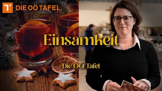 Einsamkeit  Die OÖ Tafel  Advent [upl. by Belldas975]