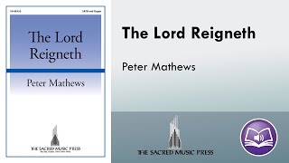 The Lord Reigneth SATB  Peter Mathews [upl. by Hillari]