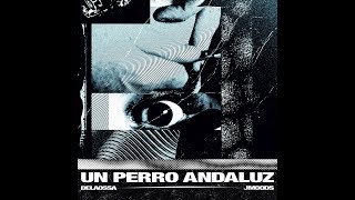 DELAOSSA amp JMOODS  UN PERRO ANDALUZ DISCO COMPLETO [upl. by Akieluz261]