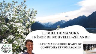 Le Miel de Manuka  Trésor bio de NouvelleZélande  Comptoirs et Compagnies [upl. by Yonit]