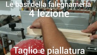 Le basi della falegnameria 4 lezione taglio e piallatura [upl. by Anitsuj]