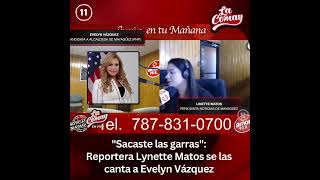 Lynette Matos periodista del oeste se puso pico a pico con la candidata a l Evelyn Vázquez [upl. by Nnil757]