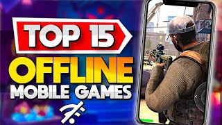 Top 15 BEST Offline Mobile Games Android  iOS [upl. by Eeldarb]