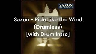 Saxon  Ride Like the Wind Drumless with Drum Intro [upl. by Krause]