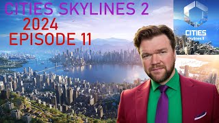 Cities Skylines 2 2024 Episode 11 [upl. by Noirda159]